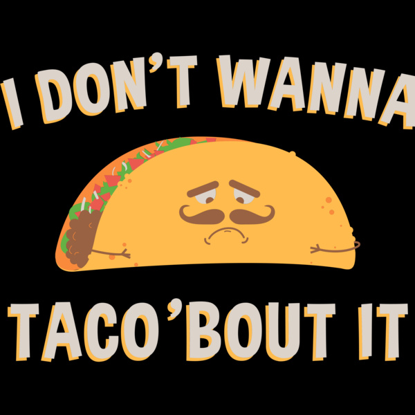 I Don't Wanna Taco 'Bout It Thumbnail