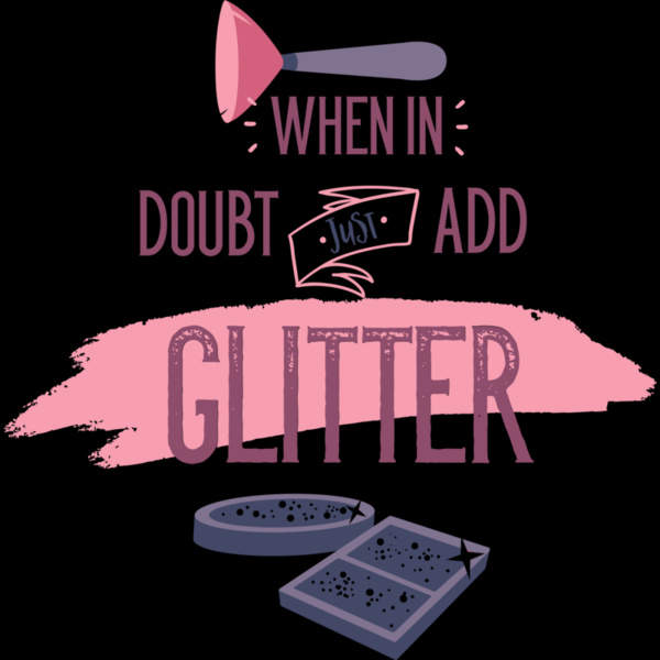 When In Doubt, Just Add Glitter Thumbnail