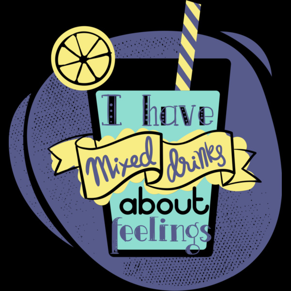 I Have Mixed Drinks About Feelings Thumbnail
