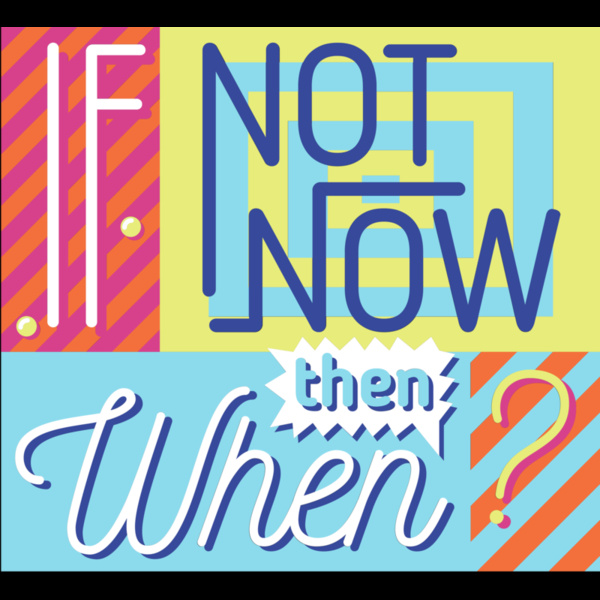 If Not Now Then When? Thumbnail