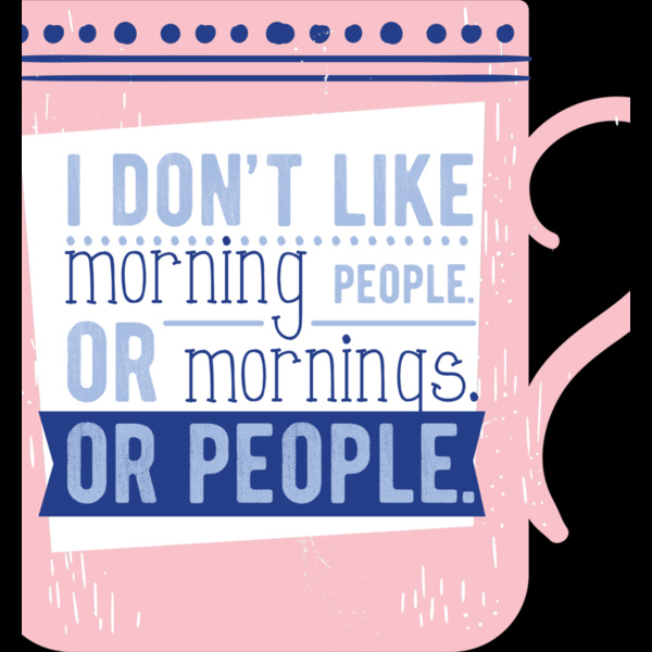 I Don't Like Morning People. Or Mornings. Or People. Thumbnail